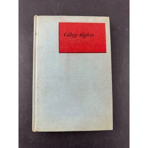 College Algebra E Richard Heineman 1949 Vintage Hardcover Macmillan Company